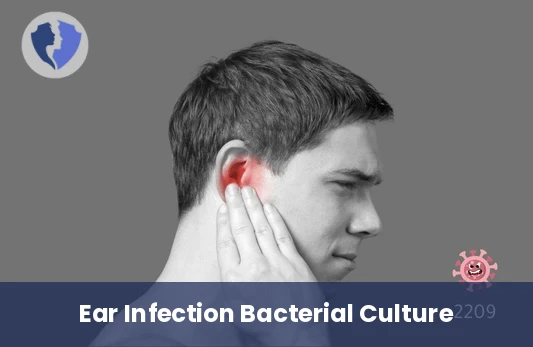 Ear Discharge Culture Test - Ear Discharge Culture and Sensitivity