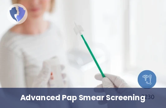 Advanced LBC Pap Smear - Liquid Based Cytology (LBC) Pap Smear