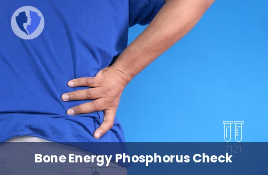 Phosphorus Test for Bone Health - Serum Phosphorus Test